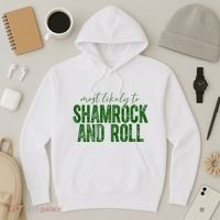 Most Likely To Be Shamrock And Roll Funny St Patricks Day Hoodie thumb 3