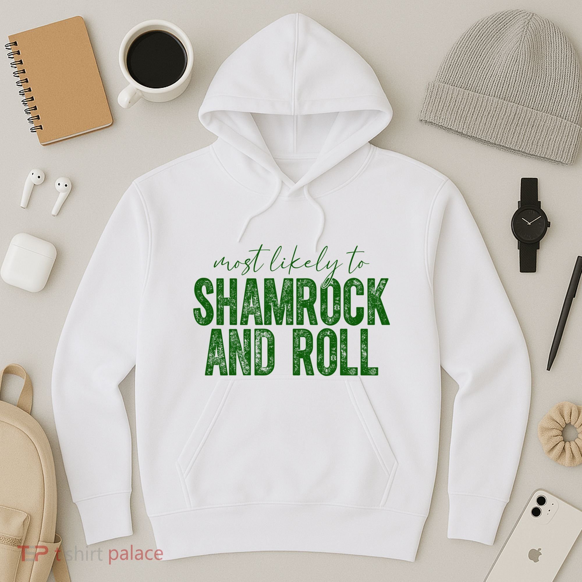 Most Likely To Be Shamrock And Roll Funny St Patricks Day Hoodie