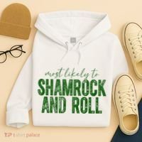 Most Likely To Be Shamrock And Roll Funny St Patricks Day Hoodie thumb 4
