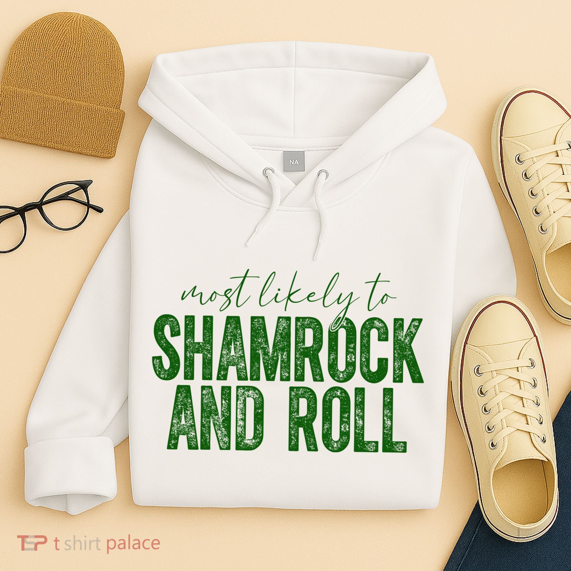 Most Likely To Be Shamrock And Roll Funny St Patricks Day Hoodie