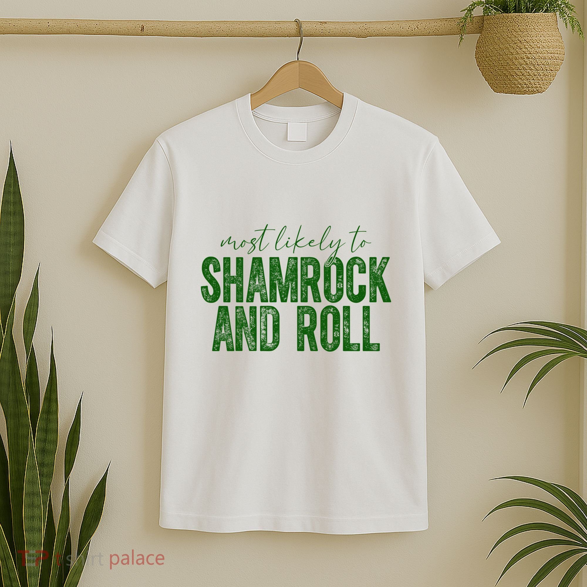 Most Likely To Be Shamrock And Roll Funny St Patricks Day T-Shirt