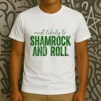 Most Likely To Be Shamrock And Roll Funny St Patricks Day T-Shirt thumb 3
