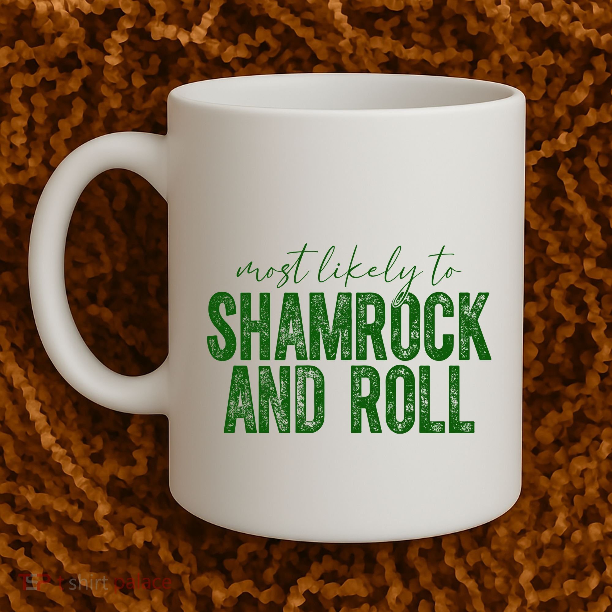 Most Likely To Be Shamrock And Roll Funny St Patricks Day Coffee Mug