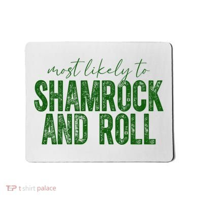 Most Likely To Be Shamrock And Roll Funny St Patricks Day Mousepad