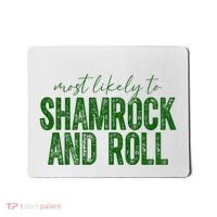 Most Likely To Be Shamrock And Roll Funny St Patricks Day Mousepad thumb 0