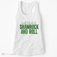 Most Likely To Be Shamrock And Roll Funny St Patricks Day Women's Tank Top thumb 0