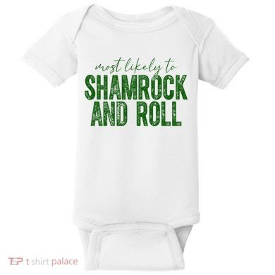 Most Likely To Be Shamrock And Roll Funny St Patricks Day Baby Bodysuit
