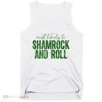 Most Likely To Be Shamrock And Roll Funny St Patricks Day Tank Top thumb 0