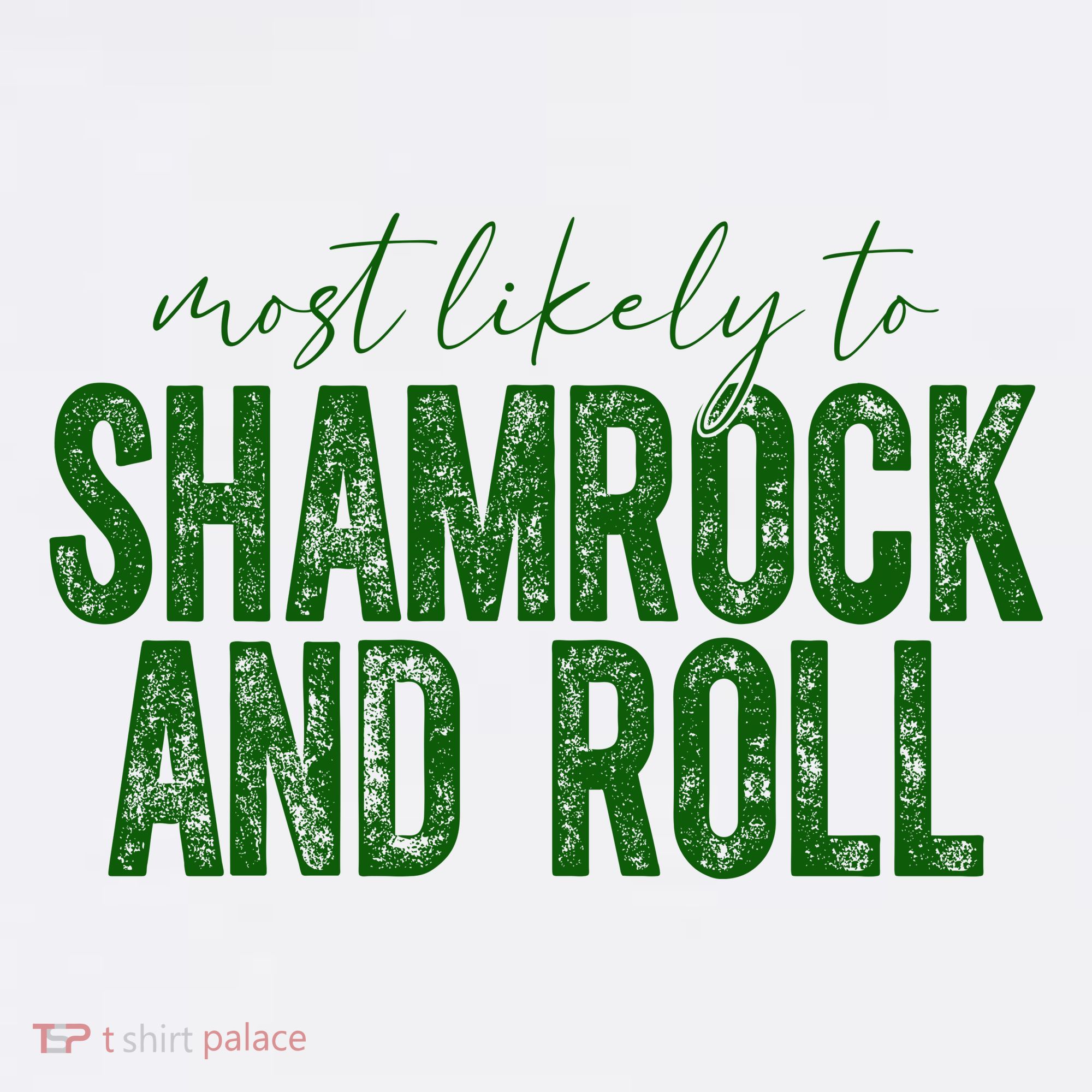 Most Likely To Be Shamrock And Roll Funny St Patricks Day Toddler T-Shirt