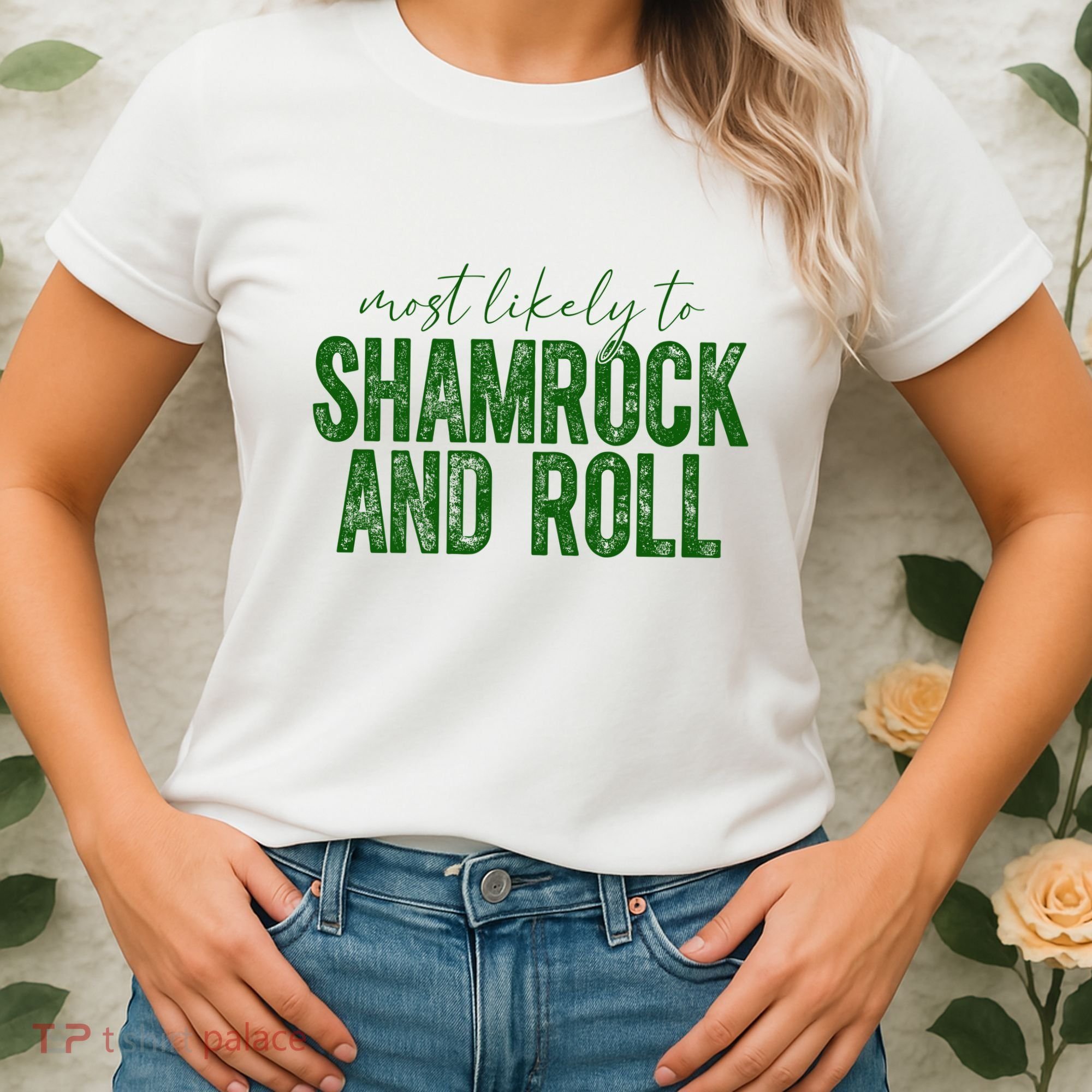 Most Likely To Be Shamrock And Roll Funny St Patricks Day Women's T-Shirt