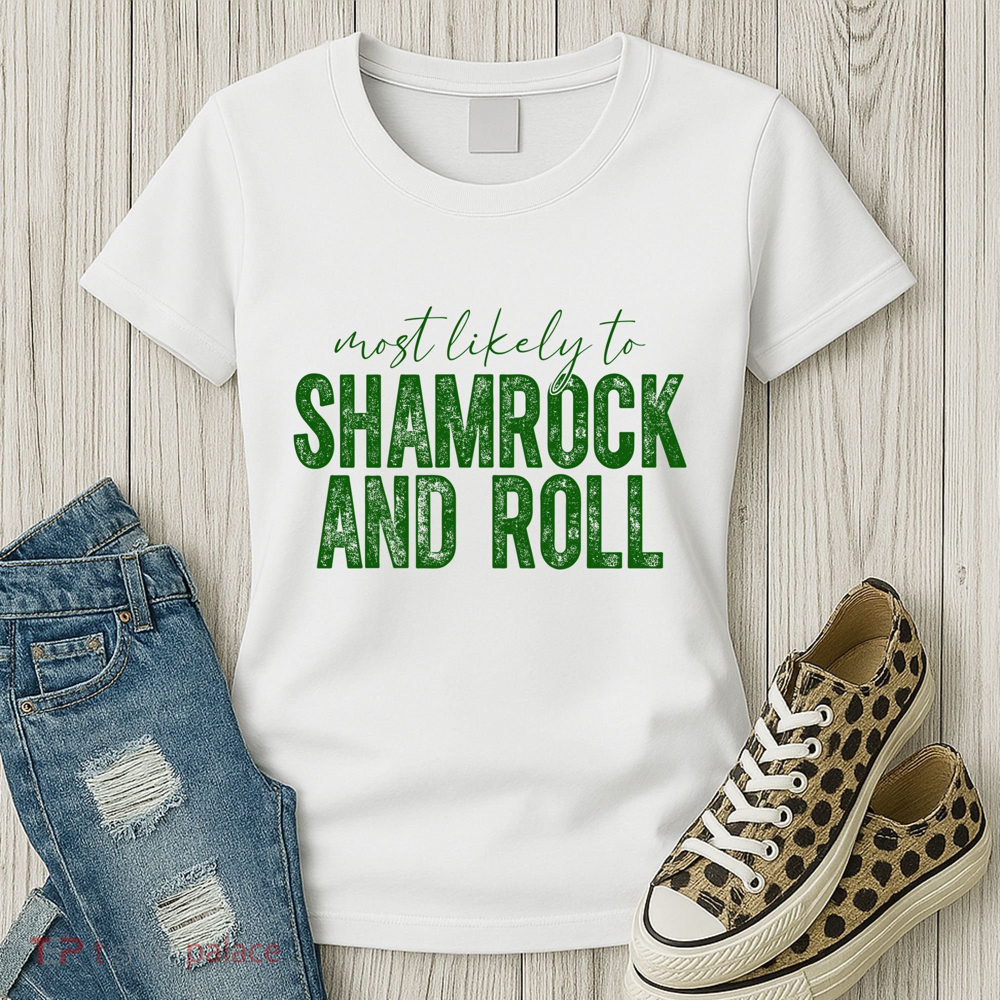 Most Likely To Be Shamrock And Roll Funny St Patricks Day Women's T-Shirt