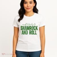 Most Likely To Be Shamrock And Roll Funny St Patricks Day Women's T-Shirt thumb 4