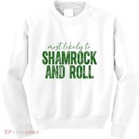 Most Likely To Be Shamrock And Roll Funny St Patricks Day Kids Sweatshirt thumb 0