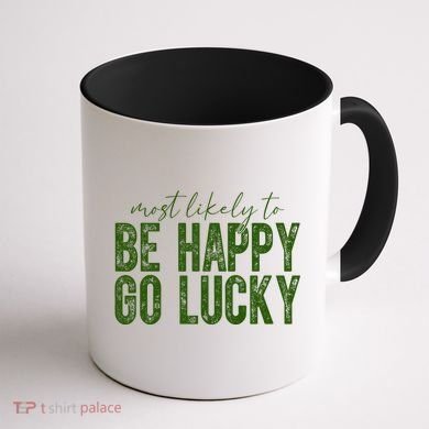Most Likely To Be Happy Go Lucky Funny St Patricks Day Coffee Mug back