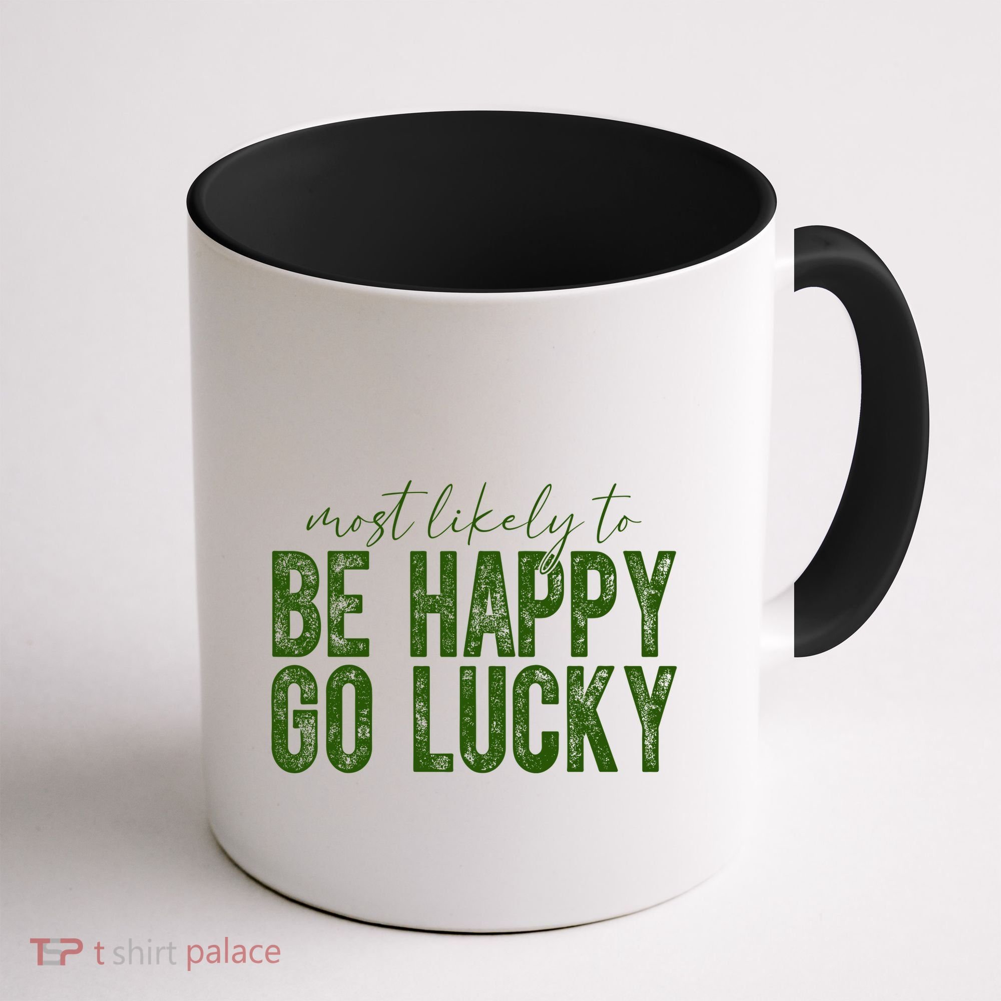 Most Likely To Be Happy Go Lucky Funny St Patricks Day Coffee Mug