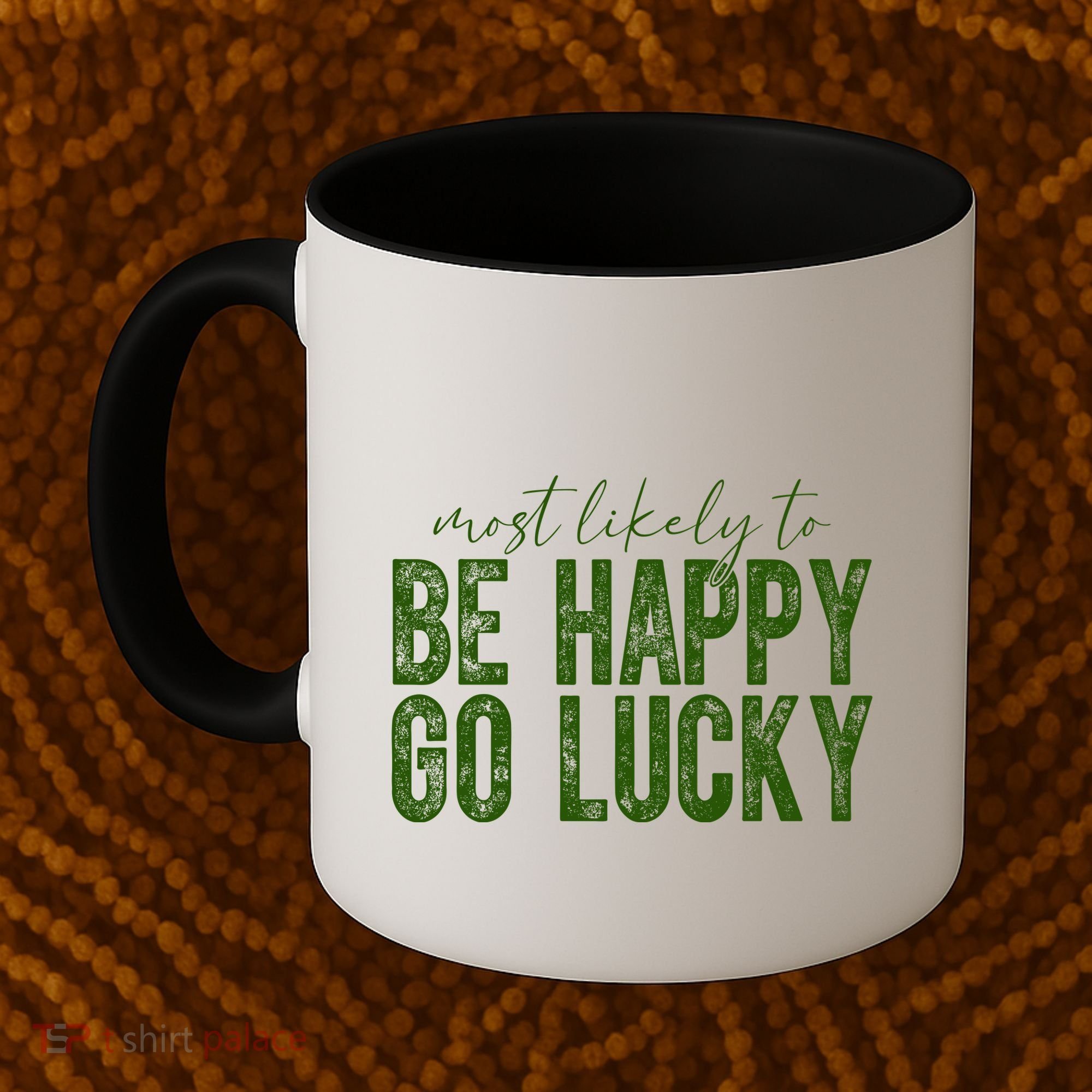 Most Likely To Be Happy Go Lucky Funny St Patricks Day Coffee Mug