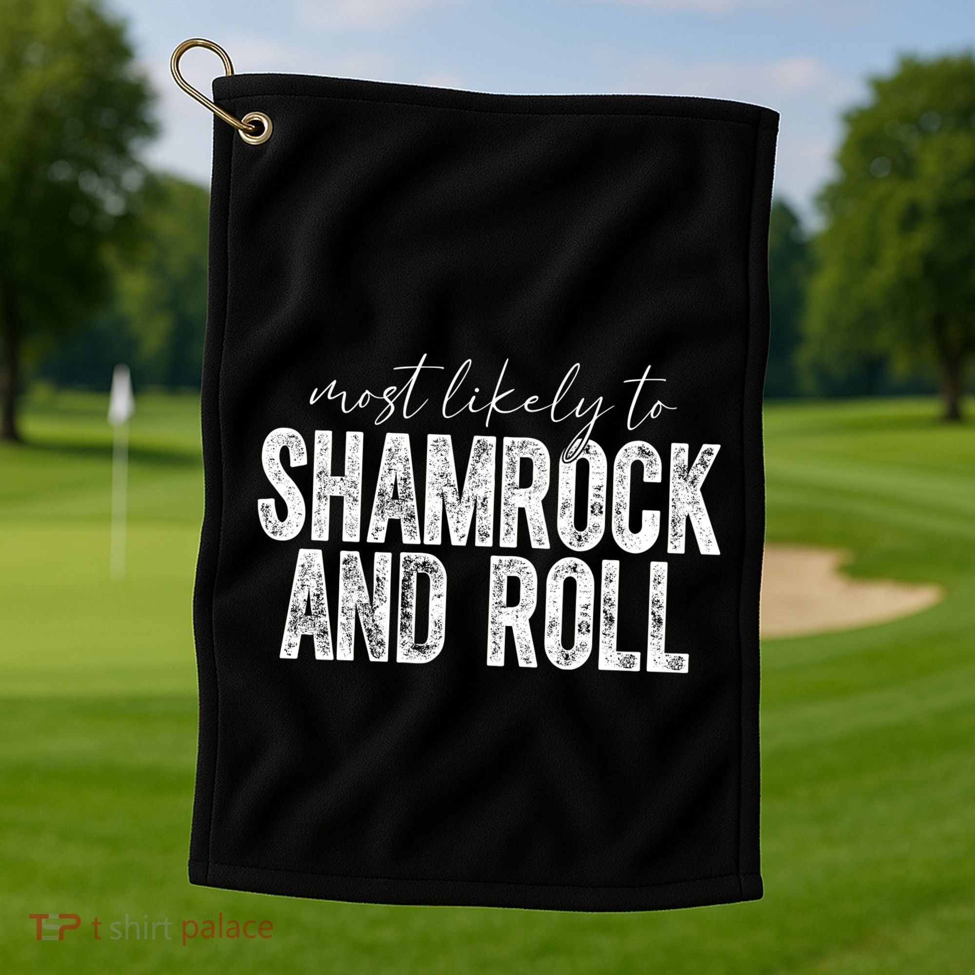 Most Likely To Be Happy Go Lucky Funny St Patricks Day Golf Towel