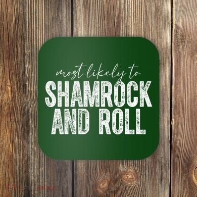 Most Likely To Be Happy Go Lucky Funny St Patricks Day Coaster