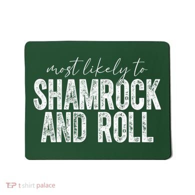 Most Likely To Be Happy Go Lucky Funny St Patricks Day Mousepad