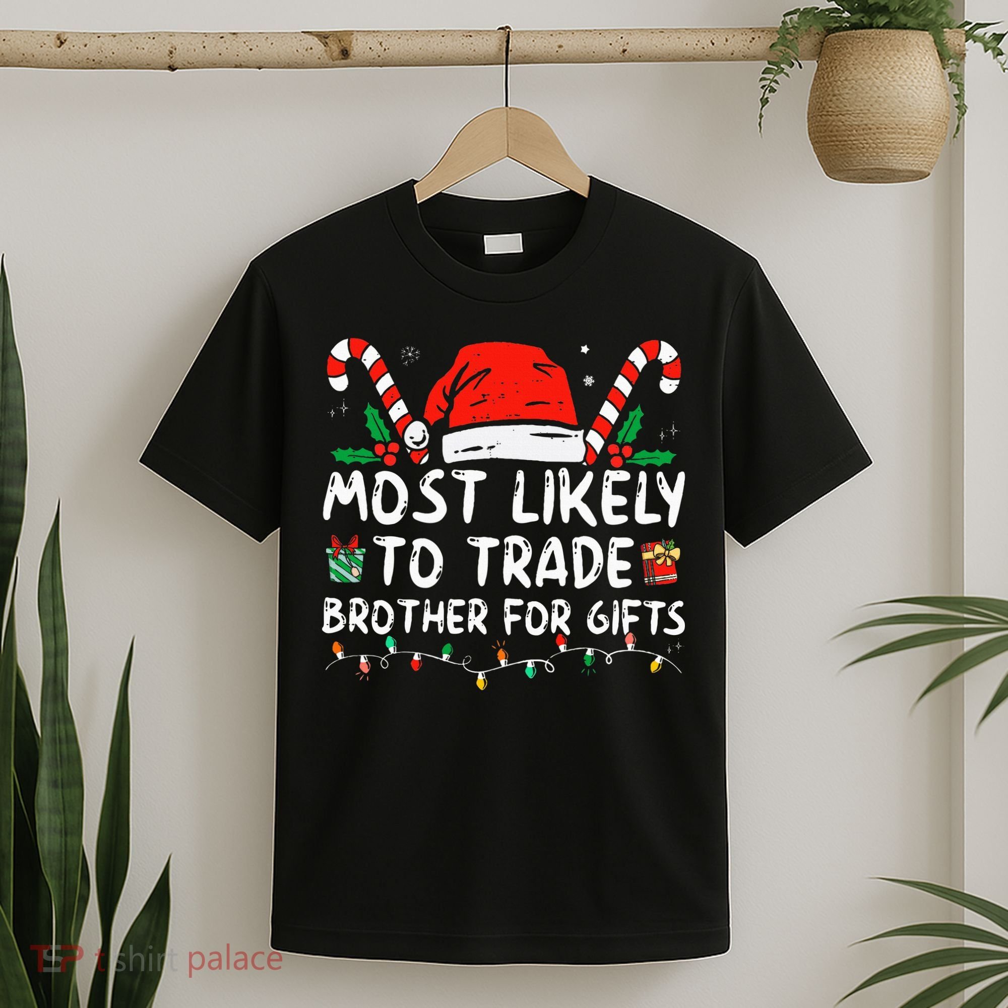 Most Likely To Trade Brother For Gifts Family Christmas T-Shirt