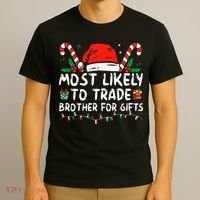 Most Likely To Trade Brother For Gifts Family Christmas T-Shirt thumb 3