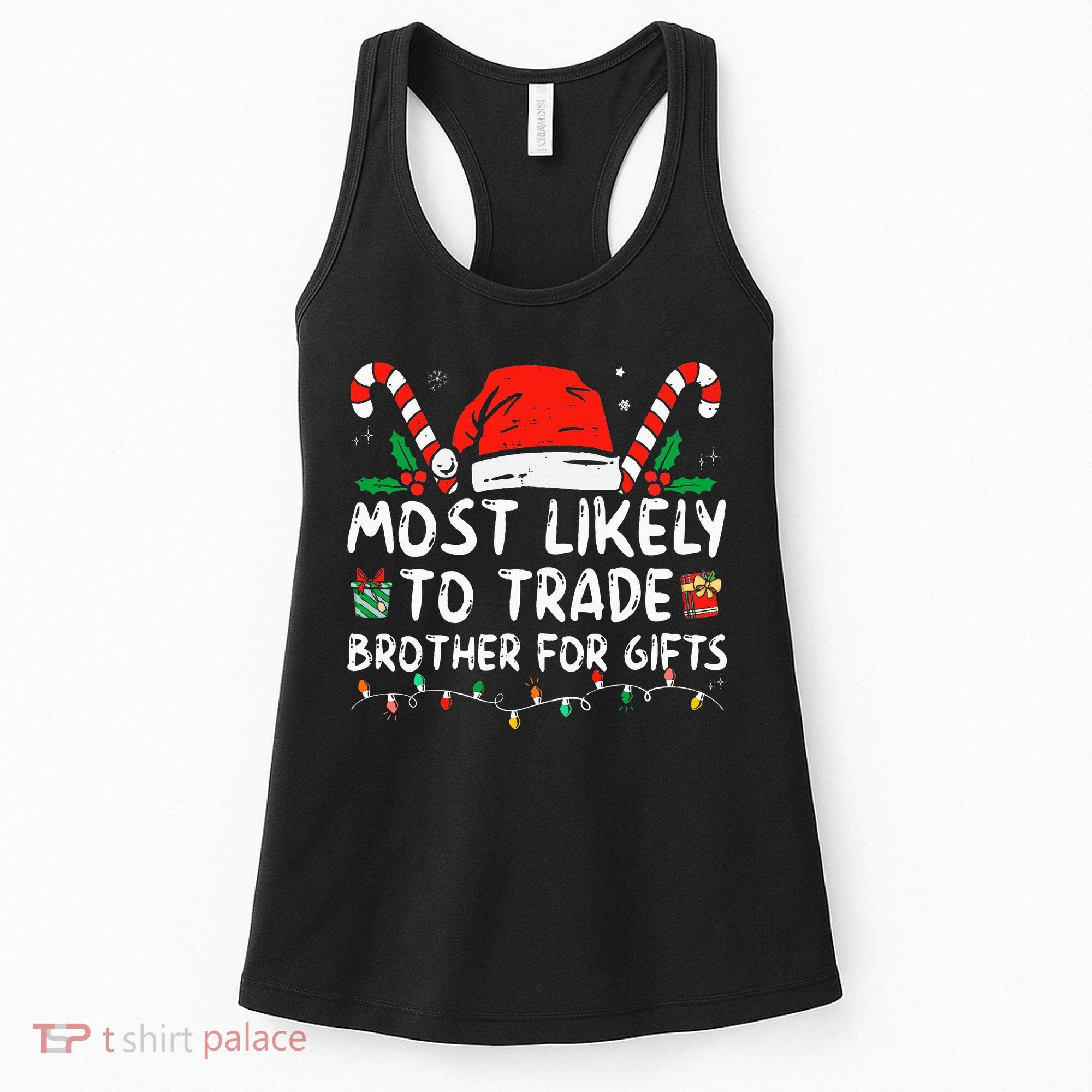 Most Likely To Trade Brother For Gifts Family Christmas Women's Tank Top
