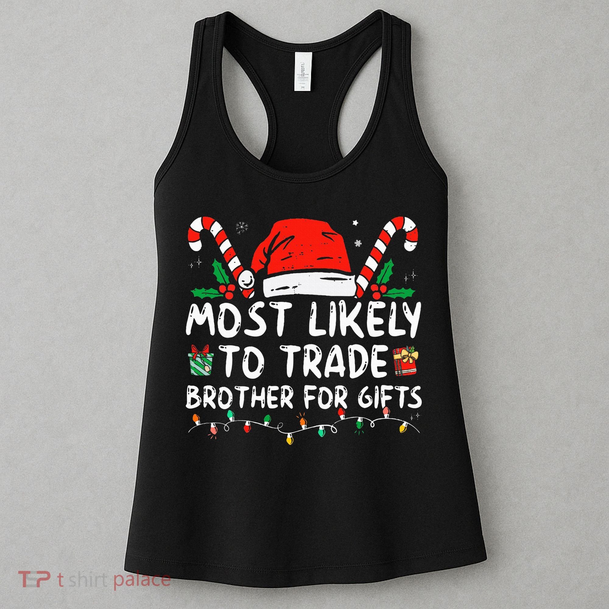 Most Likely To Trade Brother For Gifts Family Christmas Women's Tank Top