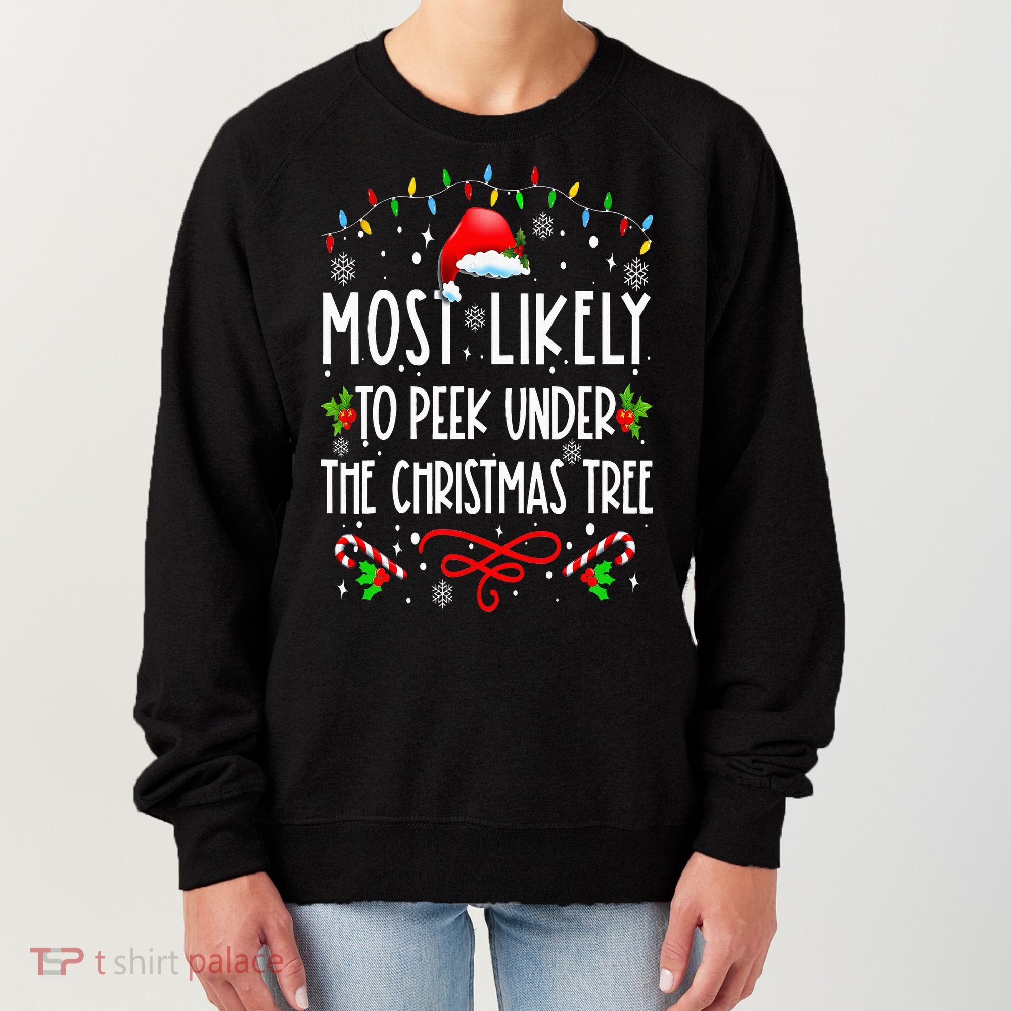 Most Likely To Peek Under The Christmas tree Family Xma Women's Sweatshirt