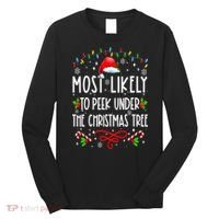 Most Likely To Peek Under The Christmas tree Family Xma Long Sleeve Shirt thumb 0