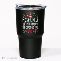Most Likely To Peek Under The Christmas tree Family Xma Tumbler thumb 0