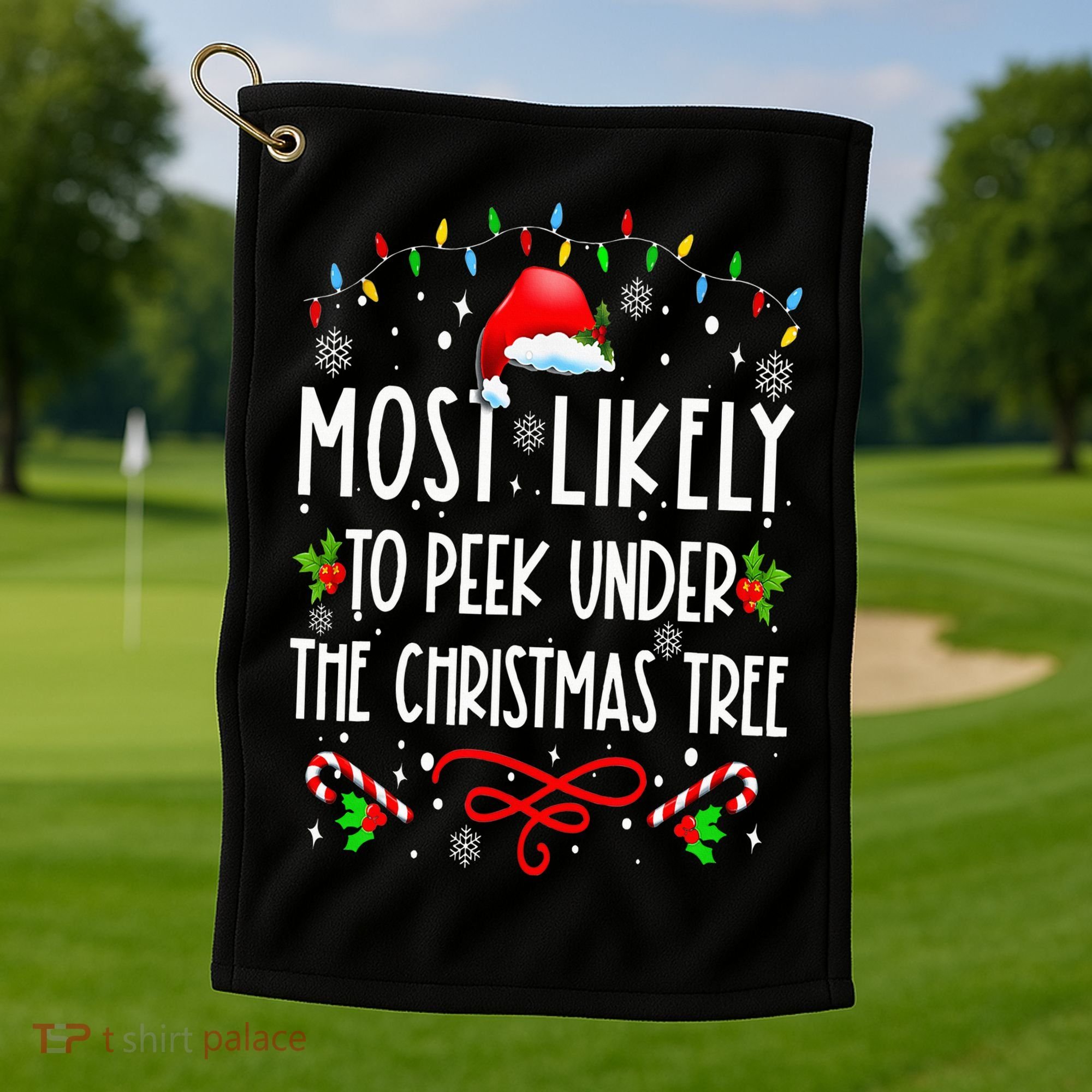 Most Likely To Peek Under The Christmas tree Family Xma Golf Towel