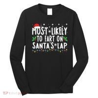 Most Likely To Fart On Santas Lap Family Matching Christmas Long Sleeve Shirt thumb 0