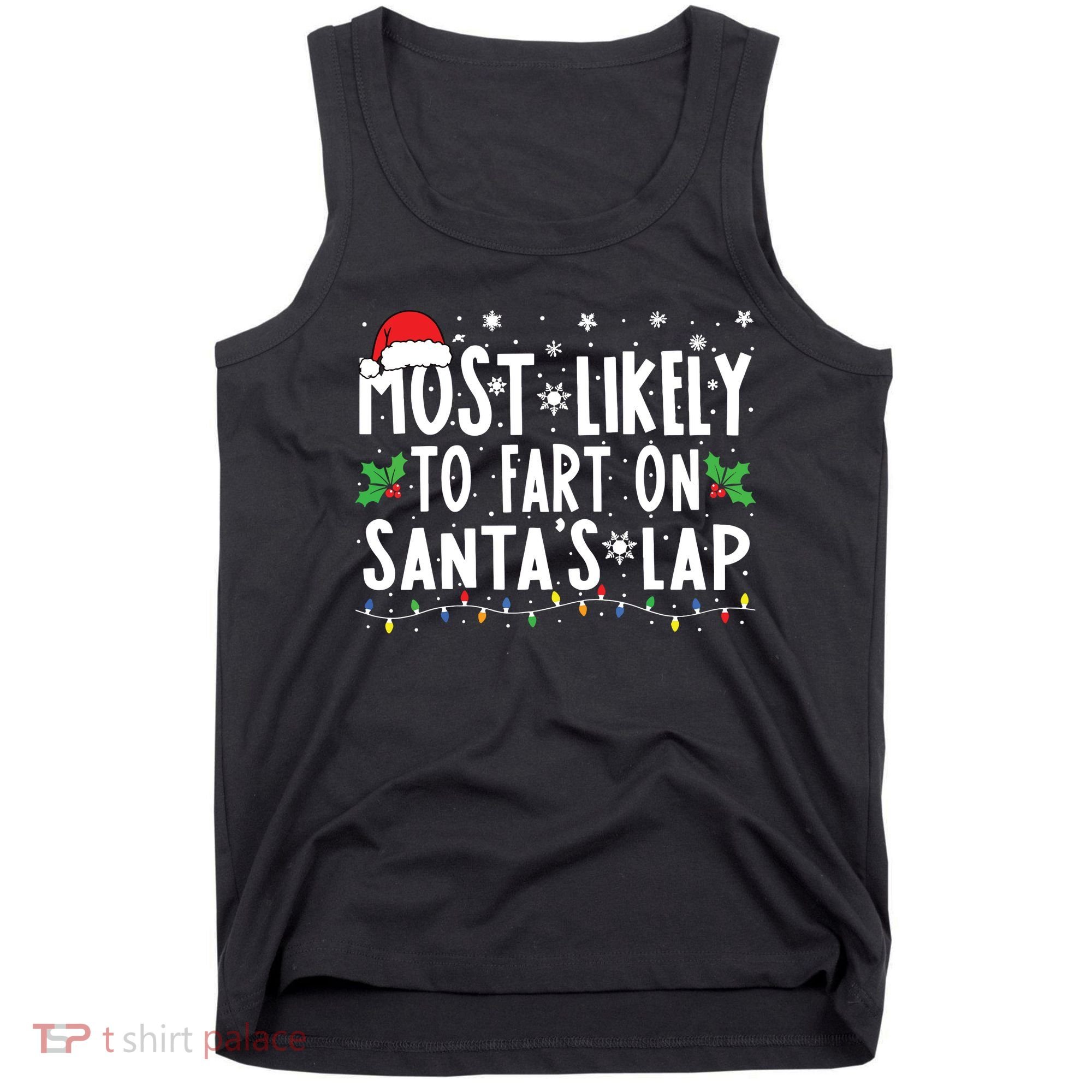 Most Likely To Fart On Santas Lap Family Matching Christmas Tank Top