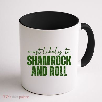 Most Likely To Shamrock And Roll St Patricks Coffee Mug back