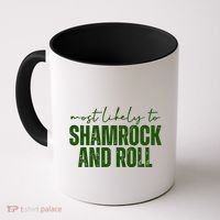 Most Likely To Shamrock And Roll St Patricks Coffee Mug thumb 0