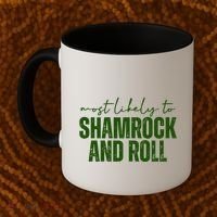 Most Likely To Shamrock And Roll St Patricks Coffee Mug thumb 2