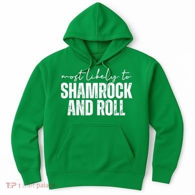 Most Likely To Shamrock And Roll St Patricks Hoodie