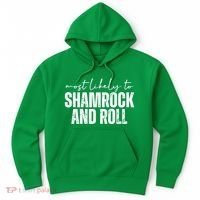 Most Likely To Shamrock And Roll St Patricks Hoodie thumb 0