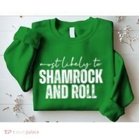 Most Likely To Shamrock And Roll St Patricks Sweatshirt thumb 2