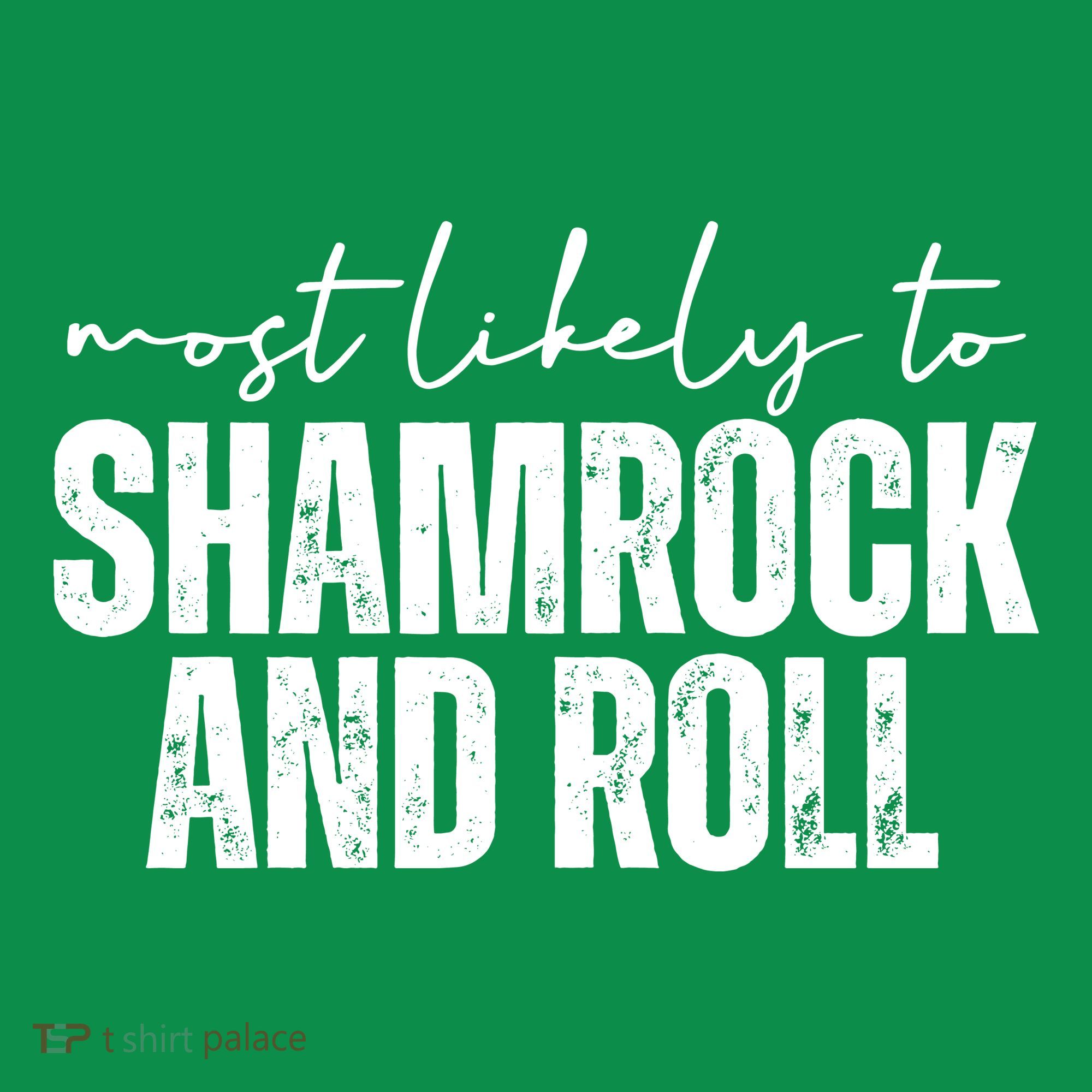 Most Likely To Shamrock And Roll St Patricks Button