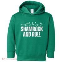 Most Likely To Shamrock And Roll St Patricks Toddler Hoodie thumb 0
