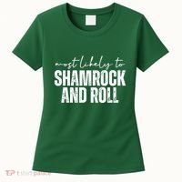 Most Likely To Shamrock And Roll St Patricks Women's T-Shirt thumb 0