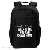 Most Likely To Walk To The Pub And Crawl Home St Patricks Day Backpack thumb 0