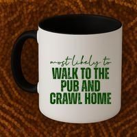 Most Likely To Walk To The Pub And Crawl Home St Patricks Day Coffee Mug thumb 2