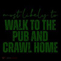 Most Likely To Walk To The Pub And Crawl Home St Patricks Day Coffee Mug thumb 5