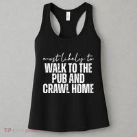 Most Likely To Walk To The Pub And Crawl Home St Patricks Day Women's Tank Top thumb 3