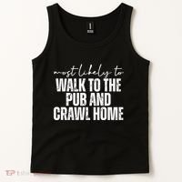 Most Likely To Walk To The Pub And Crawl Home St Patricks Day Tank Top thumb 2