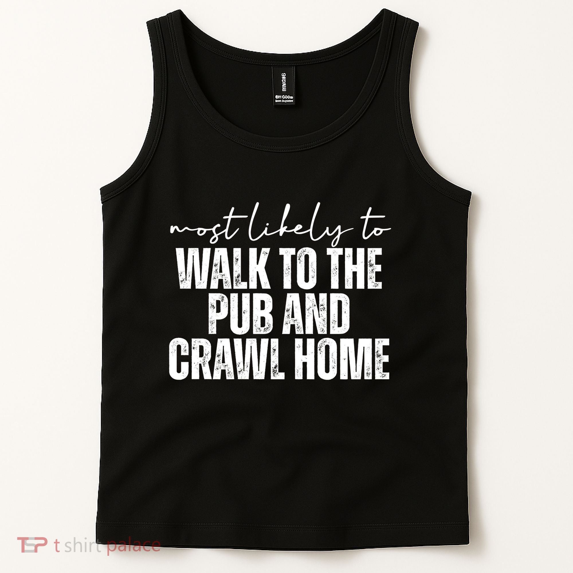 Most Likely To Walk To The Pub And Crawl Home St Patricks Day Tank Top