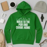 Most Likely To Walk To The Pub And Crawl Home St Patricks Day Hoodie thumb 3