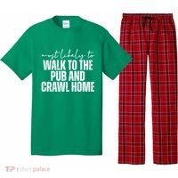 Most Likely To Walk To The Pub And Crawl Home St Patricks Day Pajama Set thumb 0